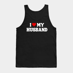 I Love My Husband - Romantic Quote Tank Top